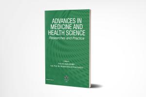 Advances in Medicine and Health Science Researches and Practice